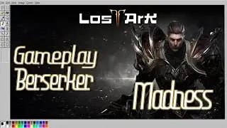 [Gameplay] Endgame Berserker Build Madness - Lost Ark - MMORPG 2022