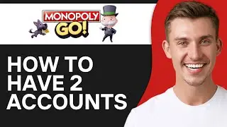 How To Have 2 Accounts on Monopoly GO (2024) - Full Guide