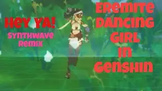 Hey Ya Eremite Dancing Girl in Genshin Impact (Synthwave Remix by Astrophysics)