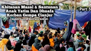 Sunatan Masal Dan Santunan Anak Yatim&Dhuafa (Korban Gempa Cianjur) |AlHabib Hasyim Bin Faris Alkaff
