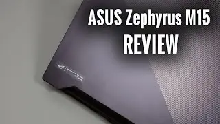 Excellent performance laptop - ASUS ROG Zephyrus M15 review (Core i7, RTX 2070 Super)
