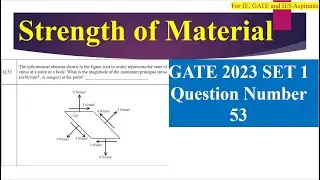 Structure Engineering | GATE 2023 Session 1 | QN 53 || Strength of Material | PYQ | CIVIL