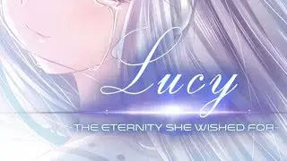 Lucy - The Eternity She Wished For: Воспоминания