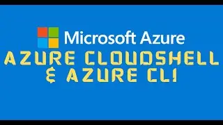 03. Azure Cloudshell & AZ CLI