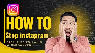 How to Stop Instagram From Auto-Following Accounts (100% Working Fix!)