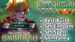 SAVAGE !! DYRROTH BEST BUILD 2022 | DYRROTH TOP 1 GLOBAL BUILD DYRROTH SET EMBLEM | DYRROTH GAMEPLAY