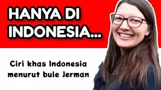INI CIRI KHAS INDONESIA menurut BULE JERMAN