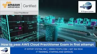 How to pass AWS Certified Cloud Practitioner Certification in first attempt | IT Expert System, INC