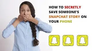 How to Save Snapchat Videos + Pictures Without Them Knowing