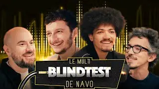 Le Multiblindtest de NAVO avec MAXIME BIAGGIi & GRIM