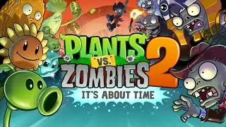 Plants vs Zombies 2 Прохождение игры