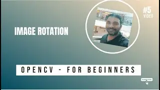 #5 OpenCV - Image Rotation