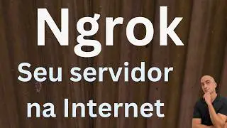 Ngrok - deixe suas aplicações públicas |  Evite a restrição de NAT e provedores.