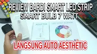 Review and Setup Bardi Smart LED Strip dan Smart Bulb 7 Watt | @BardiSmartHome