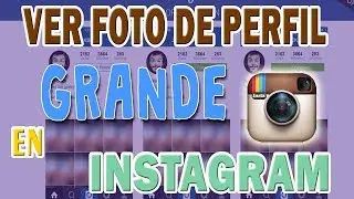 HOW TO SEE BIG PROFILE PHOTO AT INSTAGRAM