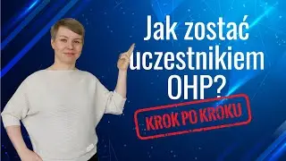 Jak zostać uczestnikiem OHP? Krok po kroku