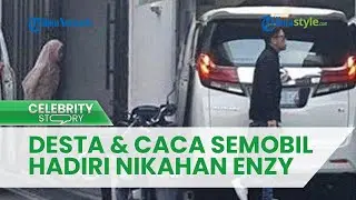 Hadiri Pesta Pernikahan Enzy Storia, Desta dan Natasha Rizky Ternyata Semobil Bersama