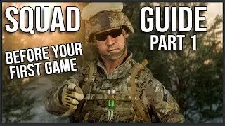THE ULTIMATE BEGINNER'S GUIDE TO SQUAD (Part 1: Before Your First Game)