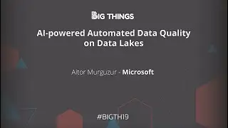AI-powered Automated Data Quality on Data Lakes by Aitor Murguzur
