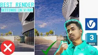 V-Ray Render Settings🔥Best Render Settings in V-Ray for 3ds Max Exterior-Interior Rendering!