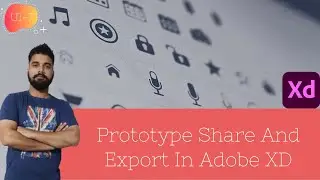Prototype Share And Export In Adobe XD | | UI Design #7