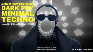 #BROiMYtechno DARK & minimal Techno | mixed by RULon (PL) @ RULonMUSIC 2.07 [207]
