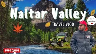 NALTAR Valley | A Trip To Northern Side (HUNZA) | Vl0g-62 | @UzairArshad.