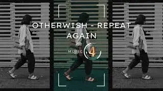 Otherwish   Repeat Again