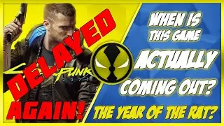 Cyberpunk 2077 Delayed Again | This Could Be Good Or Bad