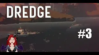 Gone Fishin' - DREDGE