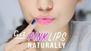 Get Pink Lips Naturally | 2 Easy Ways