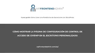 10- Mostrar la Página de Ajustes de Control de Acceso de GiveWP en el Dashboard Frontend