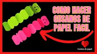 😱😊COMO HACER UN GUSANO DE PAPEL QUE SE MUEVA😉