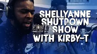 Shellyanne Shutdown Show With Kirby-T (ft.Cally, Mr.X, Tommy.B, Rolla, TC and more)