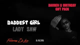 4. BADDEST GIRL ( FT LADY SAW ) 2023 REMIX