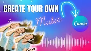 How To create Your Own Music In Canva |  | Create Your Own Music For Free | Canva tutorial