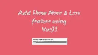 Add Show More & Less feature using VueJS