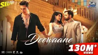Deewaane (Selfiee) - Akshay K | Jacqueline F | Emraan H | Aditya Y | Stebin B | Tanishk B | Kunaal V