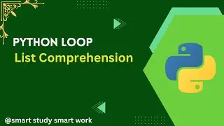 Loop in Python | How to use Loop with List | List Comprehension