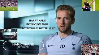 HARRY KANE –TOTTENHAM HOTSPUR –INTERVIEW 2018– BECOMING A GREAT STRIKER AND THE ART OF SCORING GOALS