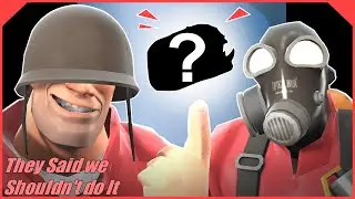 [SFM] They Said We Shouldn't Do It