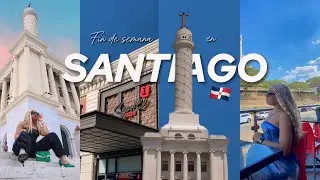 FIN DE SEMANA EN SANTIAGO DE LOS CABALLEROS ♥️🇩🇴| Visitando la ciudad corazón por primera vez !