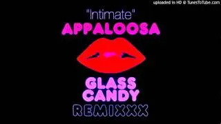 Appaloosa - Intimate (Glass Candy Remix)