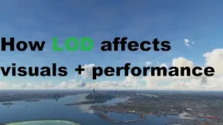 MSFS Microsoft Flight Simulator 2020 - How LOD affects performance + visual quality - Ultra Settings