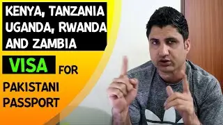 Kenya, Tanzania, Uganda, Rwanda & Zambia Visa for Pakistani Passport