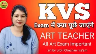 Kvs शिक्षक भर्ती/ kvs Exam/ Art teacher all art Exam Important knowledge, Exam me kya Sllybus hai