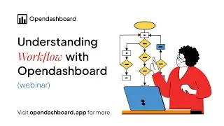 Understanding Workflow With Opendashboard