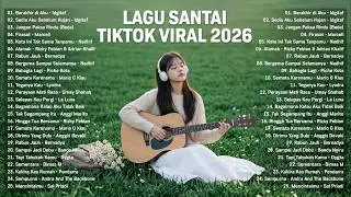 Lagu Santai Viral Tiktok 2026 — Lagu Pop Indonesia Terbaru 2026 | Top Hits Indonesia 2026