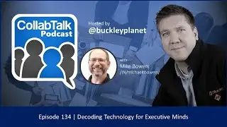 CollabTalk Podcast - Episode 134 with Mike Bowers