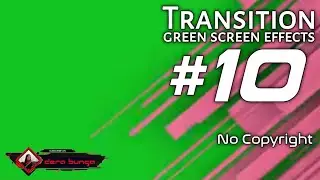GREEN SCREEN EFFECT TRANSITION NO COPYRIGHT #10